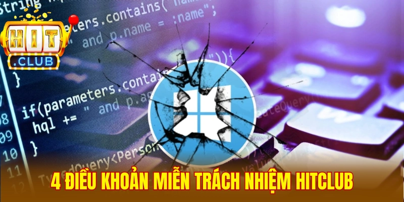 4 điều khoản miễn trách nhiệm Hitclub