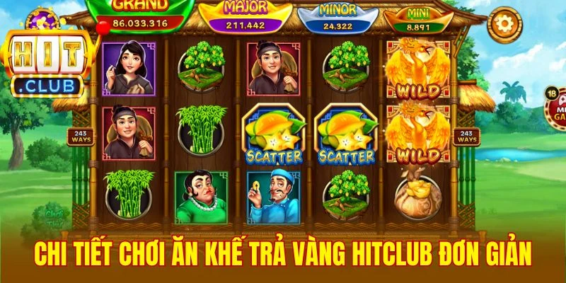 Chi tiết chơi Ăn Khế Trả Vàng Hitclub đơn giản