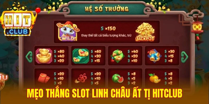 Mẹo thắng slot Linh Châu Ất Tị Hitclub