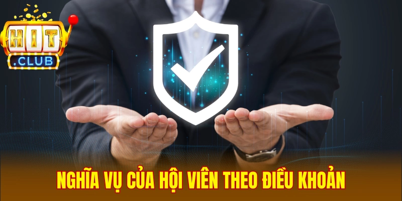 Nghĩa vụ của hội viên theo điều khoản miễn trách nhiệm Hitclub