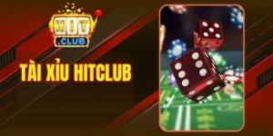 Tài Xỉu Hitclub - Sân Chơi Cá Cược Cực Kỳ Tốc Độ, Hấp Dẫn 