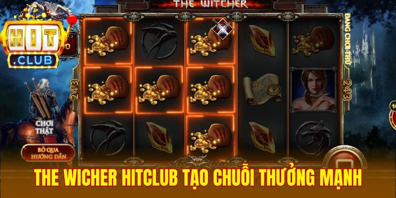 The Wicher Hitclub tạo chuỗi thưởng mạnh